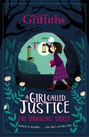 A Girl Called Justice: The Smugglers' Secret : Book 2